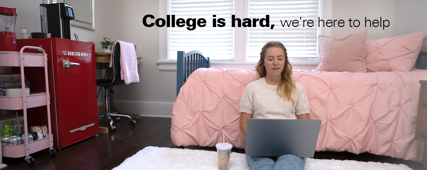 College is hard, we're here to help